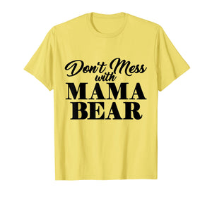 Funny shirts V-neck Tank top Hoodie sweatshirt usa uk au ca gifts for Don't Mess With Mama Bear T-Shirt 2427231