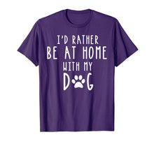 Load image into Gallery viewer, Funny shirts V-neck Tank top Hoodie sweatshirt usa uk au ca gifts for I&#39;d Rather Be At Home With My Dog Shirt Mom &amp; Dog Parent Tee 1323598
