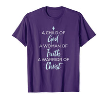 Load image into Gallery viewer, A Child Of God A Woman Of Faith A Warrior Of Christ Shirt
