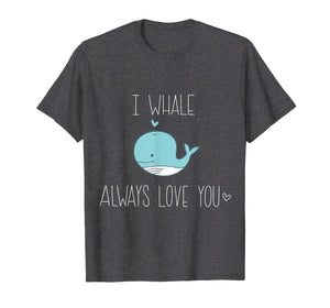 Funny shirts V-neck Tank top Hoodie sweatshirt usa uk au ca gifts for I whale always love you T-Shirt | Valentine's Day Cetacea 1974491