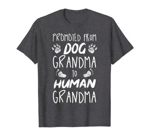Funny shirts V-neck Tank top Hoodie sweatshirt usa uk au ca gifts for Promoted From Dog grandma To Human grandma T-Shirt 235152