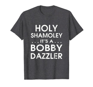 Funny shirts V-neck Tank top Hoodie sweatshirt usa uk au ca gifts for Curse of Oak Island Holy Shamoley Bobby Dazzler T-Shirt 285585