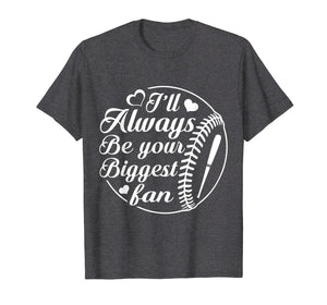 Funny shirts V-neck Tank top Hoodie sweatshirt usa uk au ca gifts for I'll Always Be Your Biggest Fan Baseball Shirt For Mom 1864949
