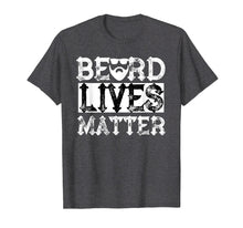 Load image into Gallery viewer, Beard Lives Matter Shirt Funny Gift For Bearded Men
