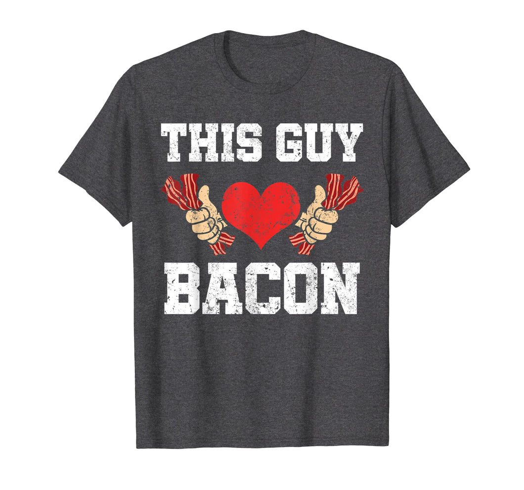 Funny shirts V-neck Tank top Hoodie sweatshirt usa uk au ca gifts for This Guy Loves Bacon T-Shirt Heart Bacon Strips Lover Gift 243720