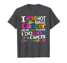 Load image into Gallery viewer, Funny shirts V-neck Tank top Hoodie sweatshirt usa uk au ca gifts for I Do NOT Like Cancer T-Shirts - Perfect Cancer Gift Idea 1929849
