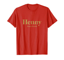 Load image into Gallery viewer, Funny shirts V-neck Tank top Hoodie sweatshirt usa uk au ca gifts for Mens Henny Thing Is Possible Gold T-Shirt 1959187
