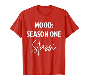 Funny shirts V-neck Tank top Hoodie sweatshirt usa uk au ca gifts for Mood Season One Stassi T Shirt, Funny Gift Shirt 2647322