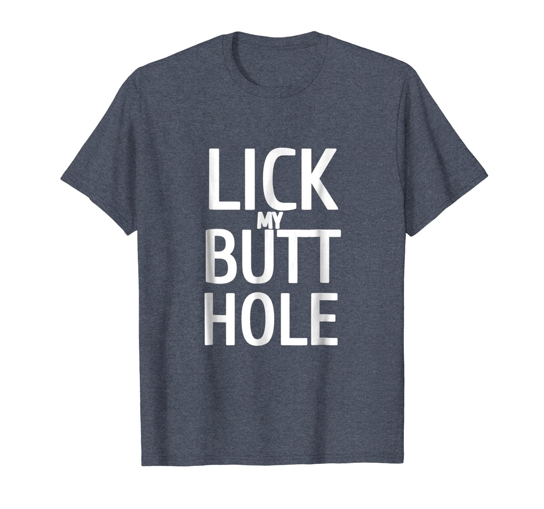 Funny shirts V-neck Tank top Hoodie sweatshirt usa uk au ca gifts for Lick My Butthole Funny Offensive Tshirt 843413