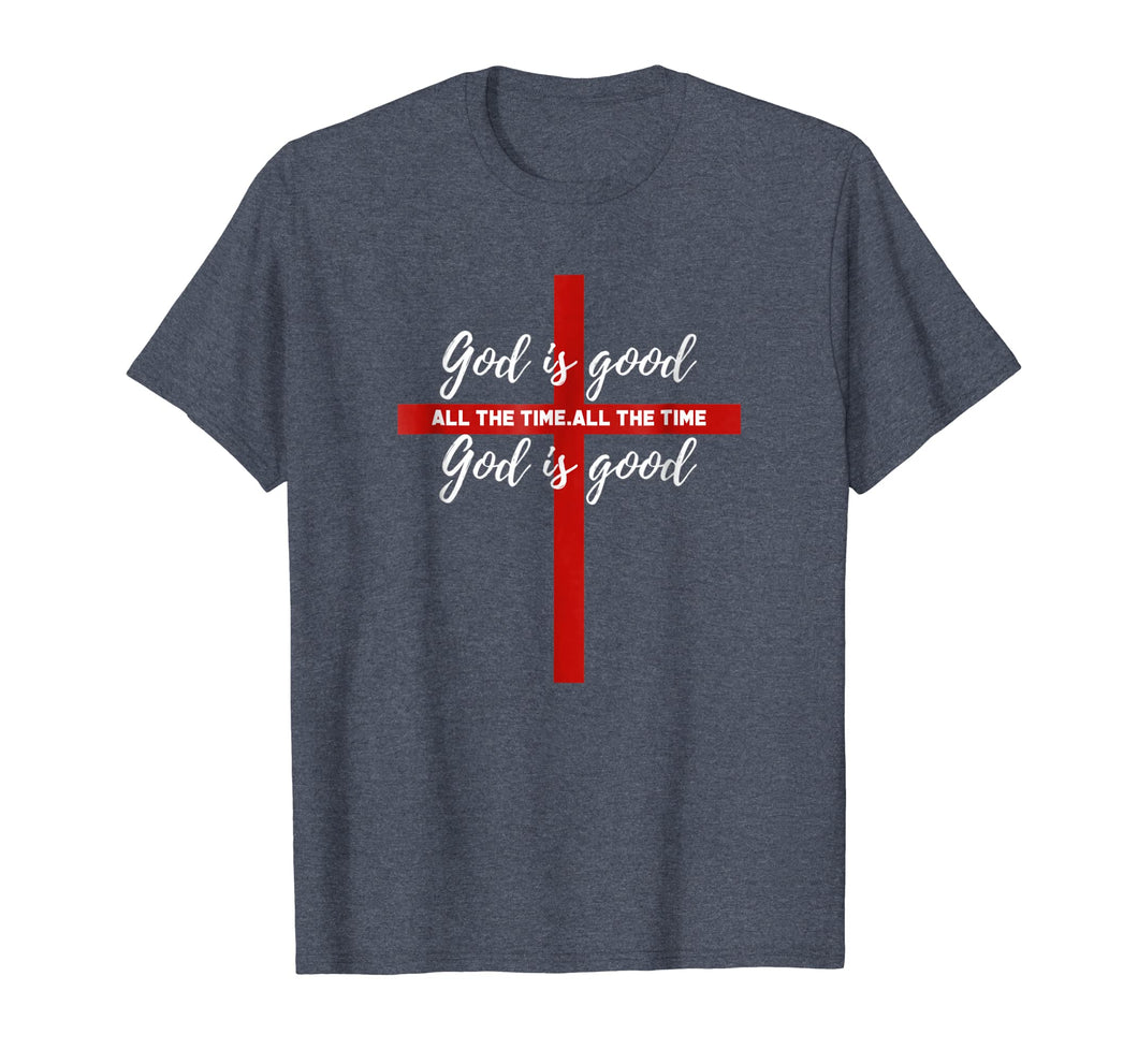 Funny shirts V-neck Tank top Hoodie sweatshirt usa uk au ca gifts for God Is Good All The Time cross t-shirt. Catholic apparel 816956