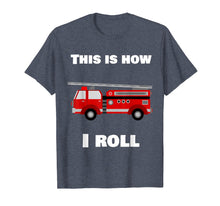 Load image into Gallery viewer, Funny shirts V-neck Tank top Hoodie sweatshirt usa uk au ca gifts for This Is How I Roll Fire Truck T-Shirt 1701154
