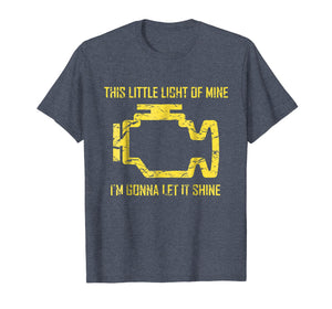 Funny shirts V-neck Tank top Hoodie sweatshirt usa uk au ca gifts for This Little Light Of Mine - Check Engine Light T Shirt 1663619