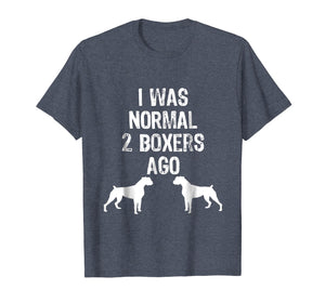 Funny shirts V-neck Tank top Hoodie sweatshirt usa uk au ca gifts for I Was Normal 2 Boxers Ago - Funny Dog T Shirt 751925