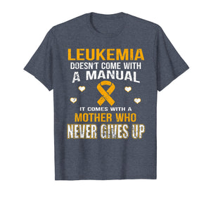 Funny shirts V-neck Tank top Hoodie sweatshirt usa uk au ca gifts for LEUKEMIA comes with a mother who never gives up t shirt 2136241