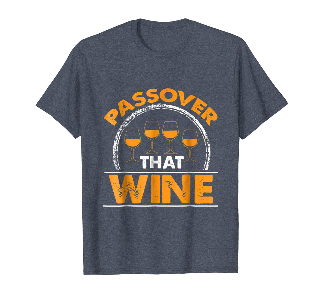 Funny shirts V-neck Tank top Hoodie sweatshirt usa uk au ca gifts for Funny Passover Wine Lover Shirt 1775822