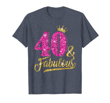 Load image into Gallery viewer, 40 And Fabulous T-Shirt 40th Birthday Crown Pink Gift Women
