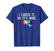 Load image into Gallery viewer, Funny shirts V-neck Tank top Hoodie sweatshirt usa uk au ca gifts for I Licked it so it&#39;s Mine, LGBT, Pride Parade Funny 1992911
