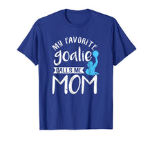Load image into Gallery viewer, Funny shirts V-neck Tank top Hoodie sweatshirt usa uk au ca gifts for My Favorite Goalie Calls Me Mom Water Polo Gift Shirt 2637913
