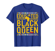 Load image into Gallery viewer, Funny shirts V-neck Tank top Hoodie sweatshirt usa uk au ca gifts for Dashiki Educated Black Queen T-Shirt African Pride Gifts 2656750
