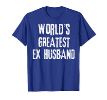 Load image into Gallery viewer, Funny shirts V-neck Tank top Hoodie sweatshirt usa uk au ca gifts for World&#39;s Greatest Ex Husband Funny Divorce Party Gift Tshirt 2973070
