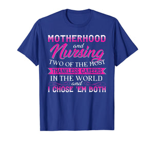 Funny shirts V-neck Tank top Hoodie sweatshirt usa uk au ca gifts for Motherhood & Nursing Two The Most Thankless Nurse Mom Shirts 2464748