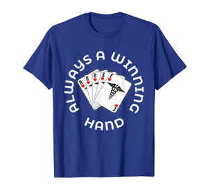 Funny shirts V-neck Tank top Hoodie sweatshirt usa uk au ca gifts for Always a Winning Hand with a five card Nurse Hand Shirt. 2534000