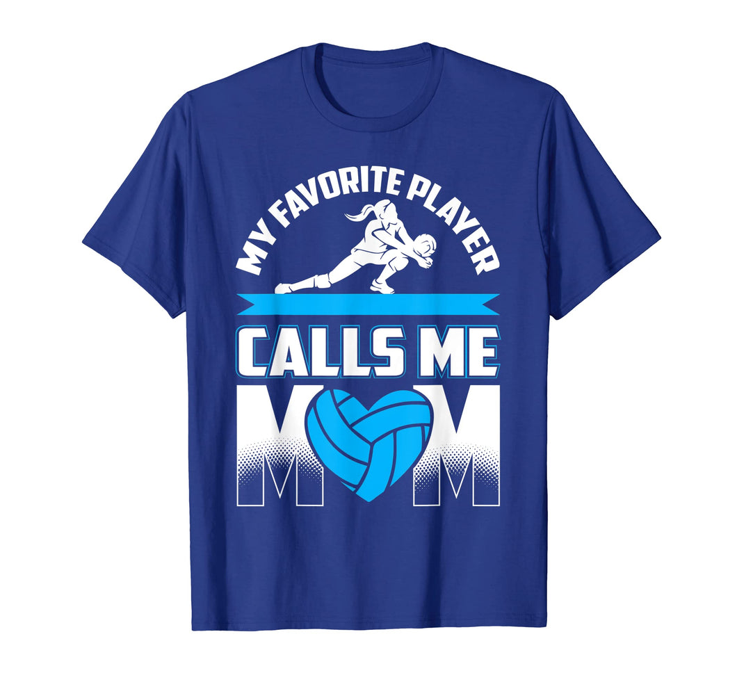 Funny shirts V-neck Tank top Hoodie sweatshirt usa uk au ca gifts for My Favorite Player Calls Me Mom Volleyball Quote T-Shirt 2323569