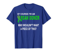 Load image into Gallery viewer, Funny shirts V-neck Tank top Hoodie sweatshirt usa uk au ca gifts for Of Course I&#39;m an Organ Donor Shirt Funny Kidney Donor Shirt 2085575
