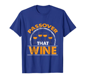 Funny shirts V-neck Tank top Hoodie sweatshirt usa uk au ca gifts for Funny Passover Wine Lover Shirt 1775822
