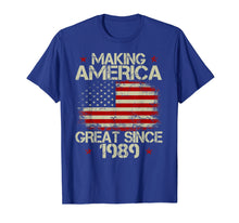 Load image into Gallery viewer, 30th Birthday Gift Making America Great Since 1989 T-Shirt
