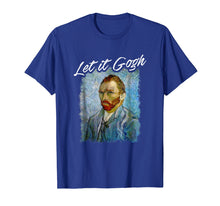 Load image into Gallery viewer, Funny shirts V-neck Tank top Hoodie sweatshirt usa uk au ca gifts for Funny Let It Gogh Art T-Shirt 1234380
