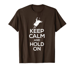 Funny shirts V-neck Tank top Hoodie sweatshirt usa uk au ca gifts for Bull Rider T-Shirt - Keep Calm And Hold On 1380710
