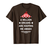 Load image into Gallery viewer, Funny shirts V-neck Tank top Hoodie sweatshirt usa uk au ca gifts for PT Barnum Quote A Million Dreams Are Keeping Me Awake Shirt 270060

