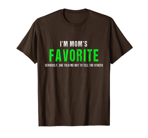 Funny shirts V-neck Tank top Hoodie sweatshirt usa uk au ca gifts for I'm Mom's Favorite T-Shirt Funny Sibling Joke Family Gift 1664843