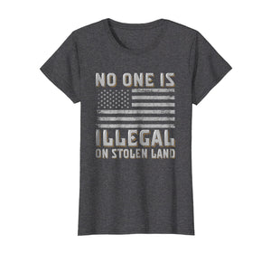 Funny shirts V-neck Tank top Hoodie sweatshirt usa uk au ca gifts for No One Is Illegal On Stolen Land T-shirt 1844866