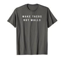 Load image into Gallery viewer, Funny shirts V-neck Tank top Hoodie sweatshirt usa uk au ca gifts for Make Tacos Not Walls Funny Novelty Tshirt for Men and Women 2280450
