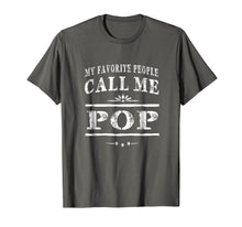 Load image into Gallery viewer, Funny shirts V-neck Tank top Hoodie sweatshirt usa uk au ca gifts for My Favorite People Call Me Pop Grandpa Gift Men T-shirt 1527931
