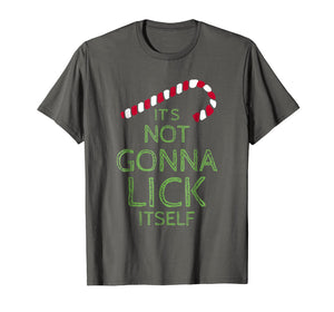 Funny shirts V-neck Tank top Hoodie sweatshirt usa uk au ca gifts for It's Not Gonna Lick Itself Shirt Candy Cane Christmas Joke 1896298