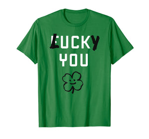 Funny shirts V-neck Tank top Hoodie sweatshirt usa uk au ca gifts for Lucky you fuck you funny patrick day t shirt 2003109