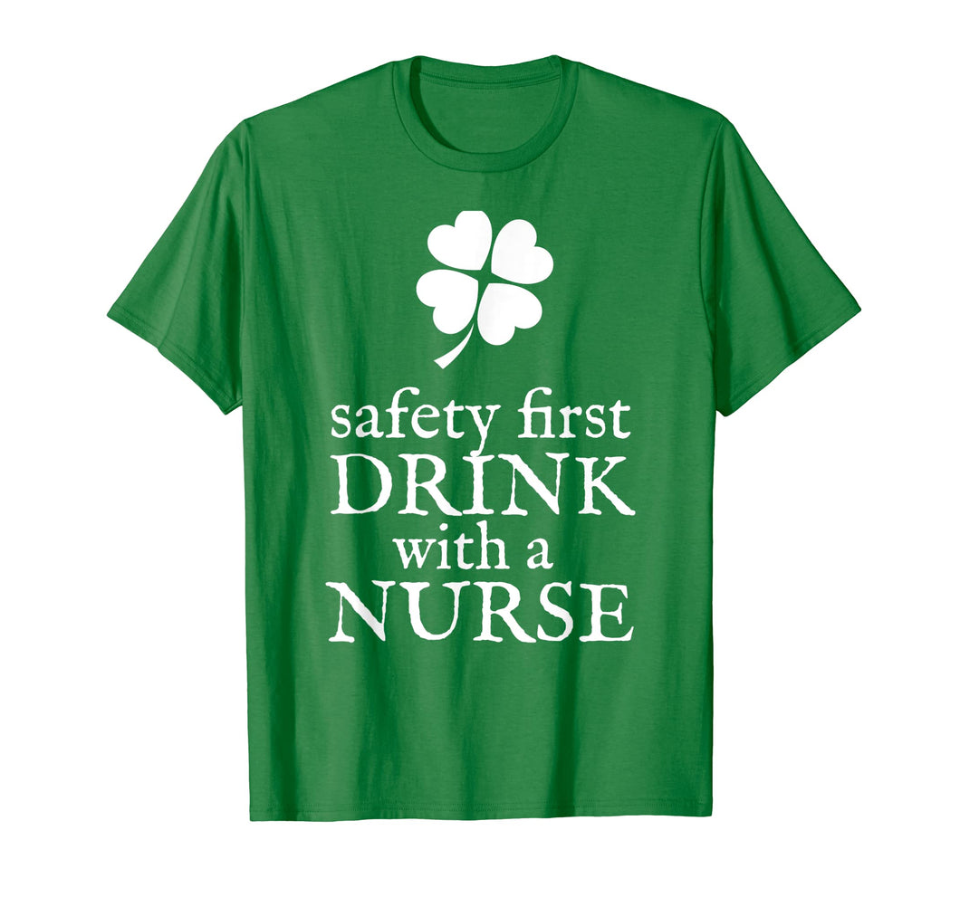 Funny shirts V-neck Tank top Hoodie sweatshirt usa uk au ca gifts for Safety First, Drink With A Nurse T-Shirt St Patricks Day 1711976