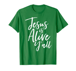 Funny shirts V-neck Tank top Hoodie sweatshirt usa uk au ca gifts for Jesus Is Alive Y'all Easter Christian Shirt He Is Risen Tee 2817014