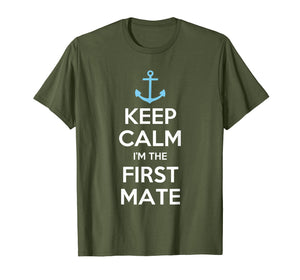 Funny shirts V-neck Tank top Hoodie sweatshirt usa uk au ca gifts for Keep Calm I'm The First Mate T-Shirt 2055205