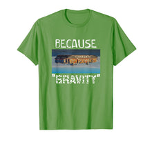 Load image into Gallery viewer, Funny shirts V-neck Tank top Hoodie sweatshirt usa uk au ca gifts for Flat Earth Shirt | BECAUSE GRAVITY Earth Is Flat Tee 1659614
