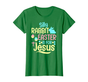 Funny shirts V-neck Tank top Hoodie sweatshirt usa uk au ca gifts for Silly Rabbit Easter Is For Jesus Christian Kids T Shirt 2521463