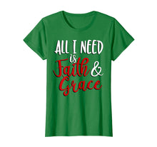 Load image into Gallery viewer, Funny shirts V-neck Tank top Hoodie sweatshirt usa uk au ca gifts for All I Need is Faith &amp; Grace T-Shirt 1288265

