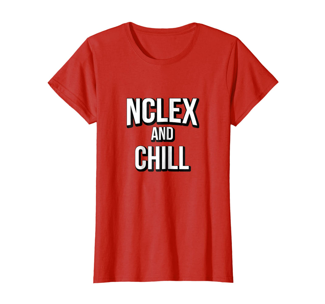 Funny shirts V-neck Tank top Hoodie sweatshirt usa uk au ca gifts for NCLEX and Chill Cute Funny Nurse Gift T-Shirt 2044930