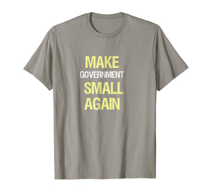Funny shirts V-neck Tank top Hoodie sweatshirt usa uk au ca gifts for Make Government Small Again, Libertarian T-Shirt 1478191