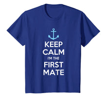 Load image into Gallery viewer, Funny shirts V-neck Tank top Hoodie sweatshirt usa uk au ca gifts for Keep Calm I&#39;m The First Mate T-Shirt 2055205
