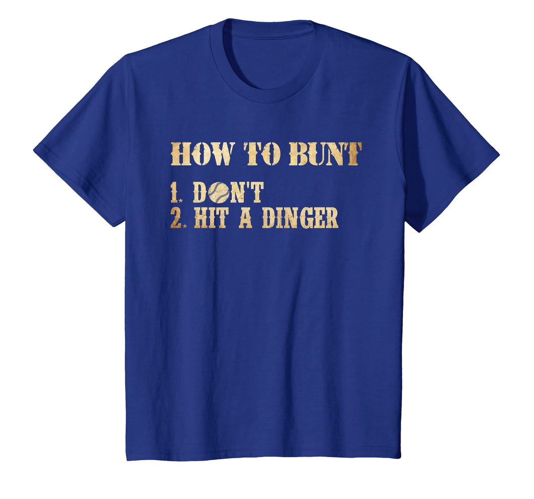 Funny shirts V-neck Tank top Hoodie sweatshirt usa uk au ca gifts for How to Bunt: Don't Hit a Dinger - Funny Baseball Shirt 2546331
