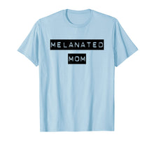 Load image into Gallery viewer, Black Mom Shirt - Melanated Mom Tshirt
